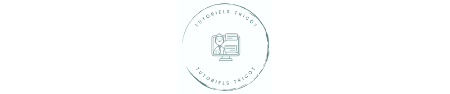 TUTORIELS TRICOT